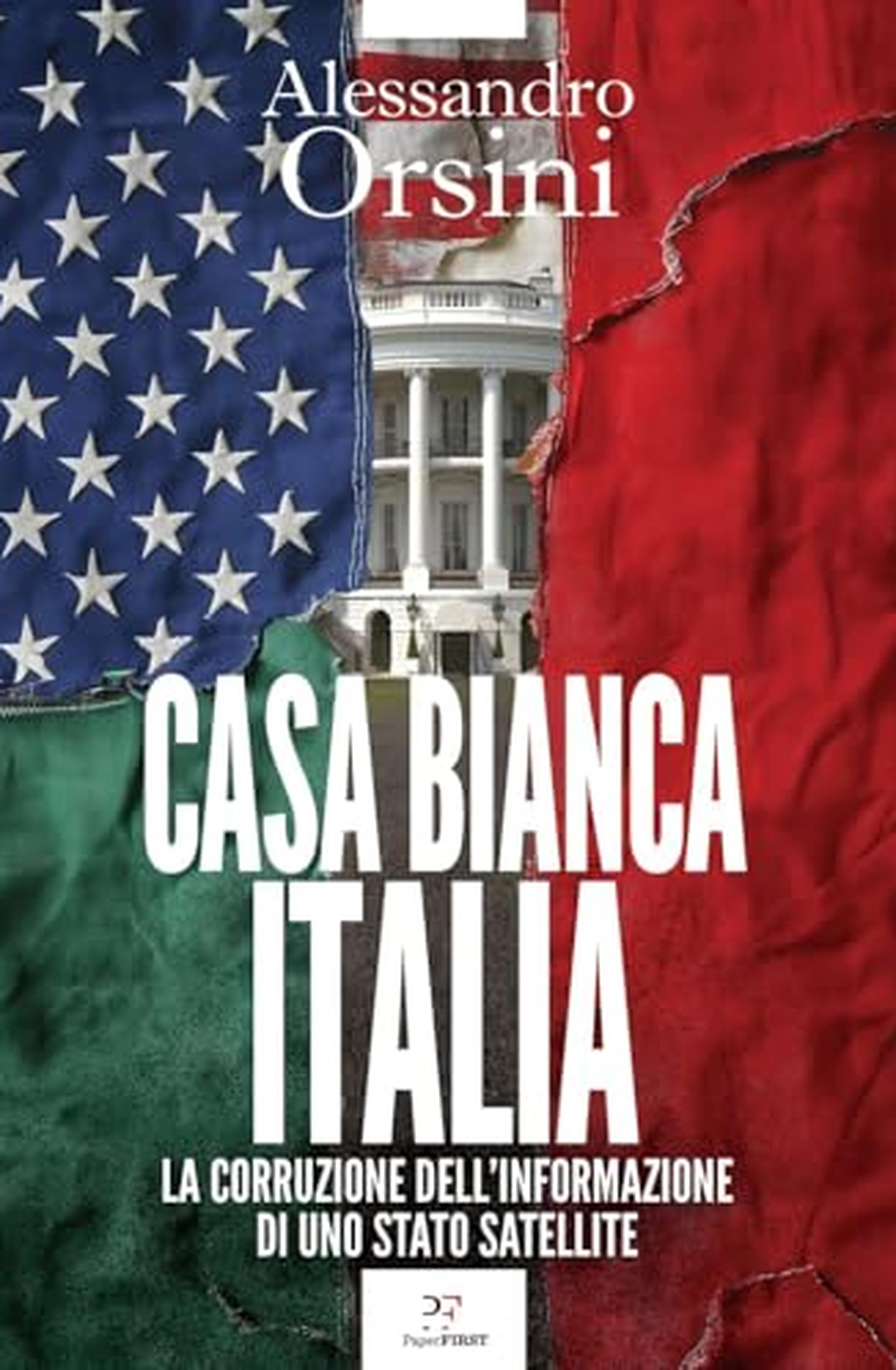Casa Bianca-Italia. La corruzione dell'informazione di uno Stato satellite