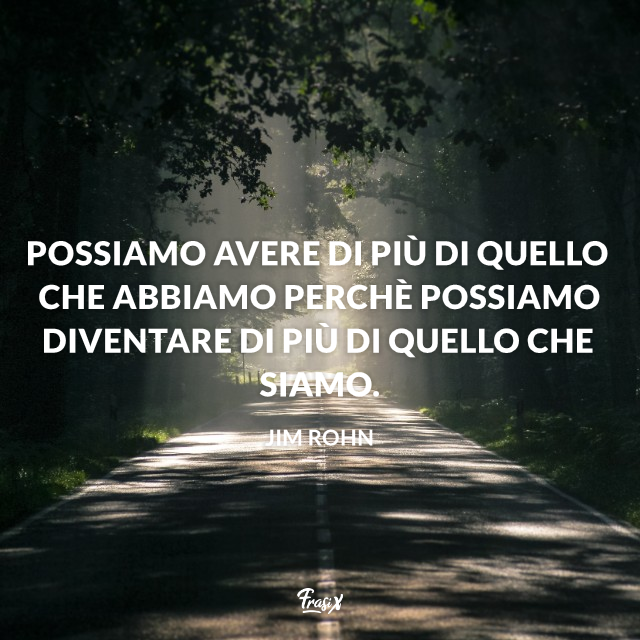 Le Frasi Motivazionali Più Belle Di Sempre Su Amore Lavoro E Amicizia