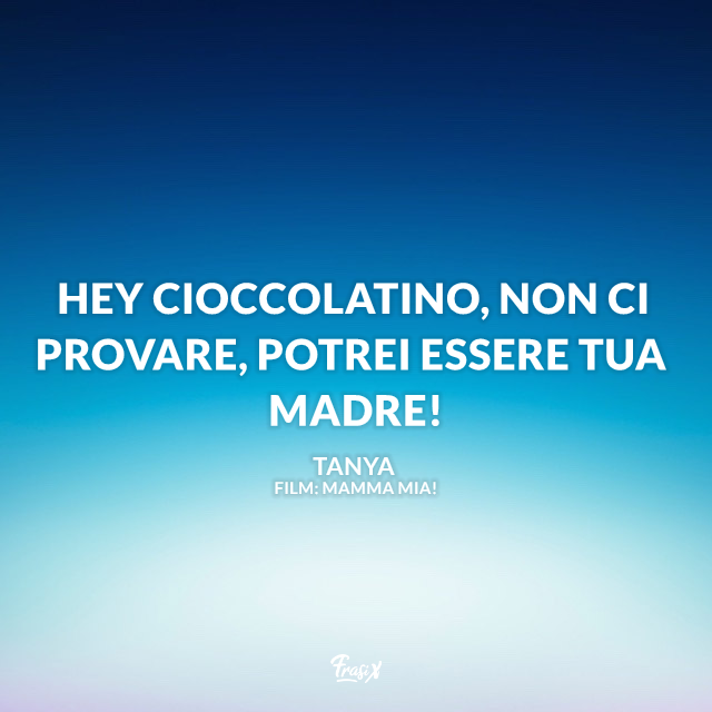 Immagine con frase di Mamma Mia!