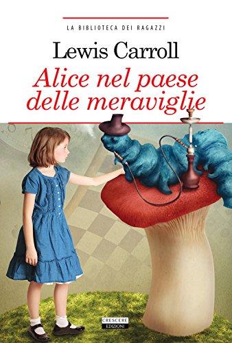 Alice nel paese delle meraviglie. Ediz. integrale illustrata (copertina flessibile)