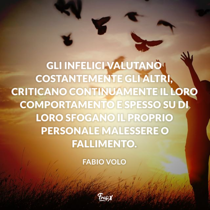 Immagine con citazione sugli infelici per frasi celebri fabio volo