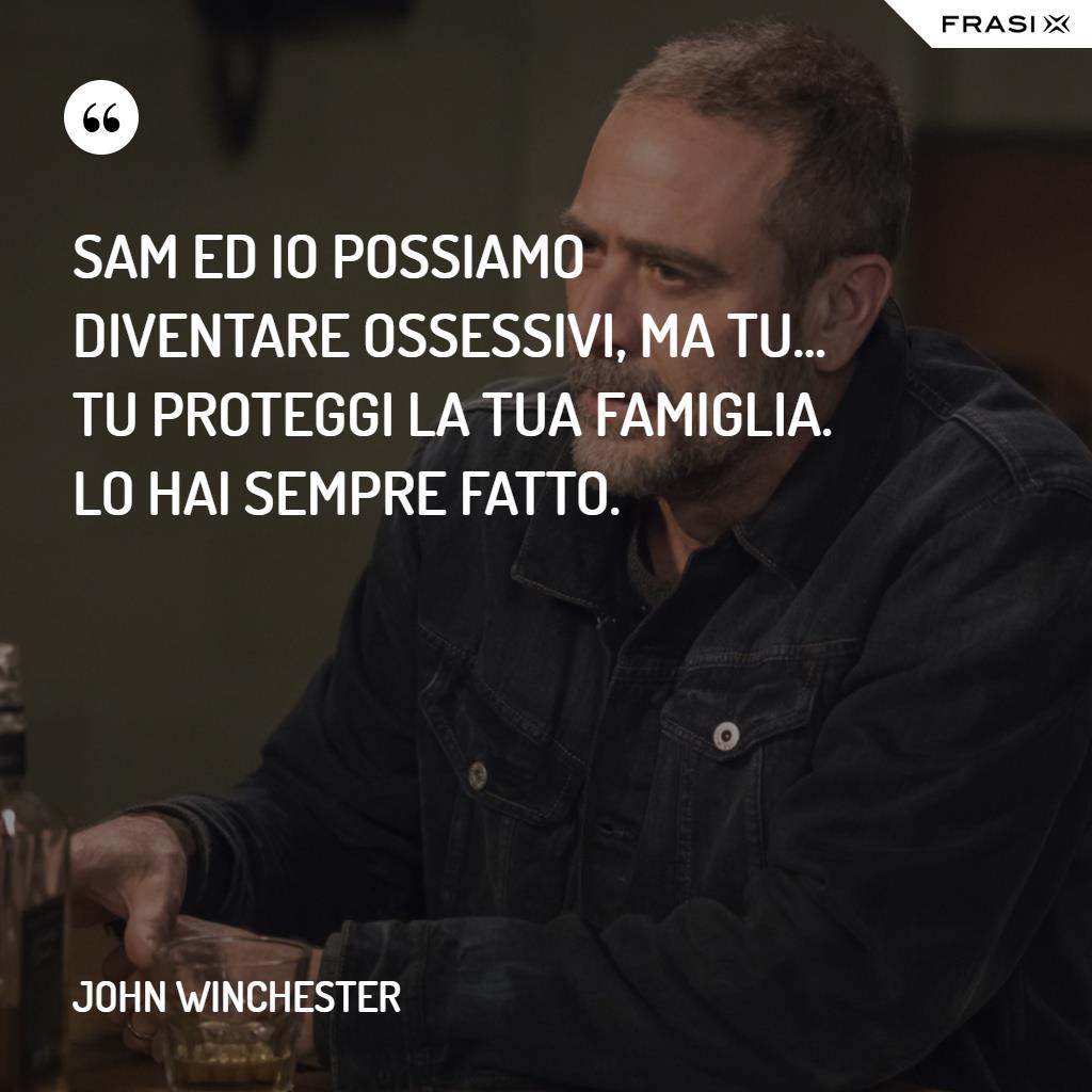 immagine con citazione john winchester per frasi supernatural