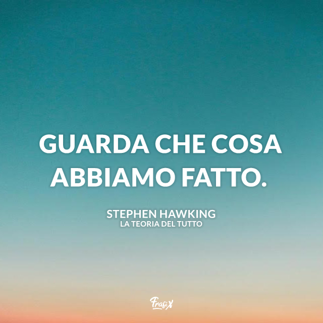 Guarda che cosa abbiamo fatto.