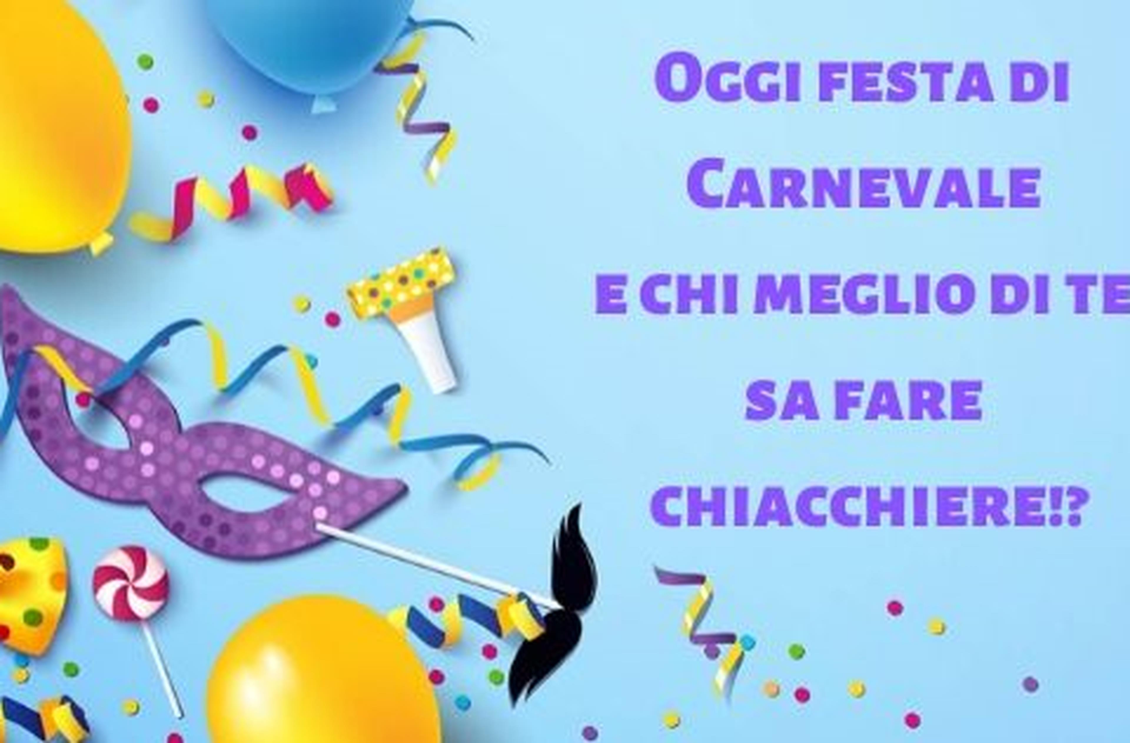 Oggi festa di Carnevale e chi meglio di te sa fare chiacchiere!?