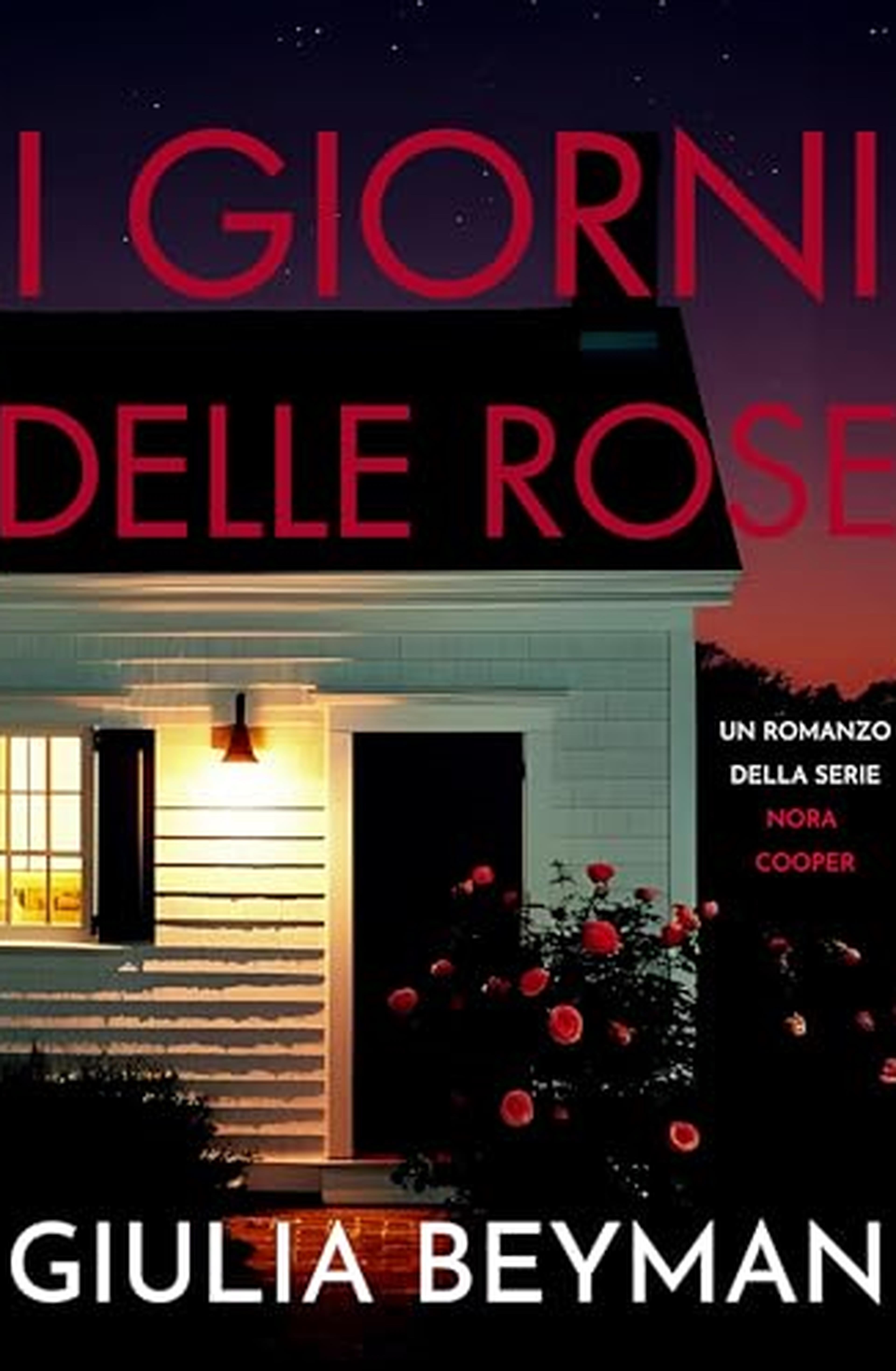 I giorni delle rose (Nora Cooper Vol. 12)