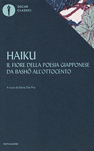 Haiku. Il fiore della poesia giapponese da Basho all'ottocento