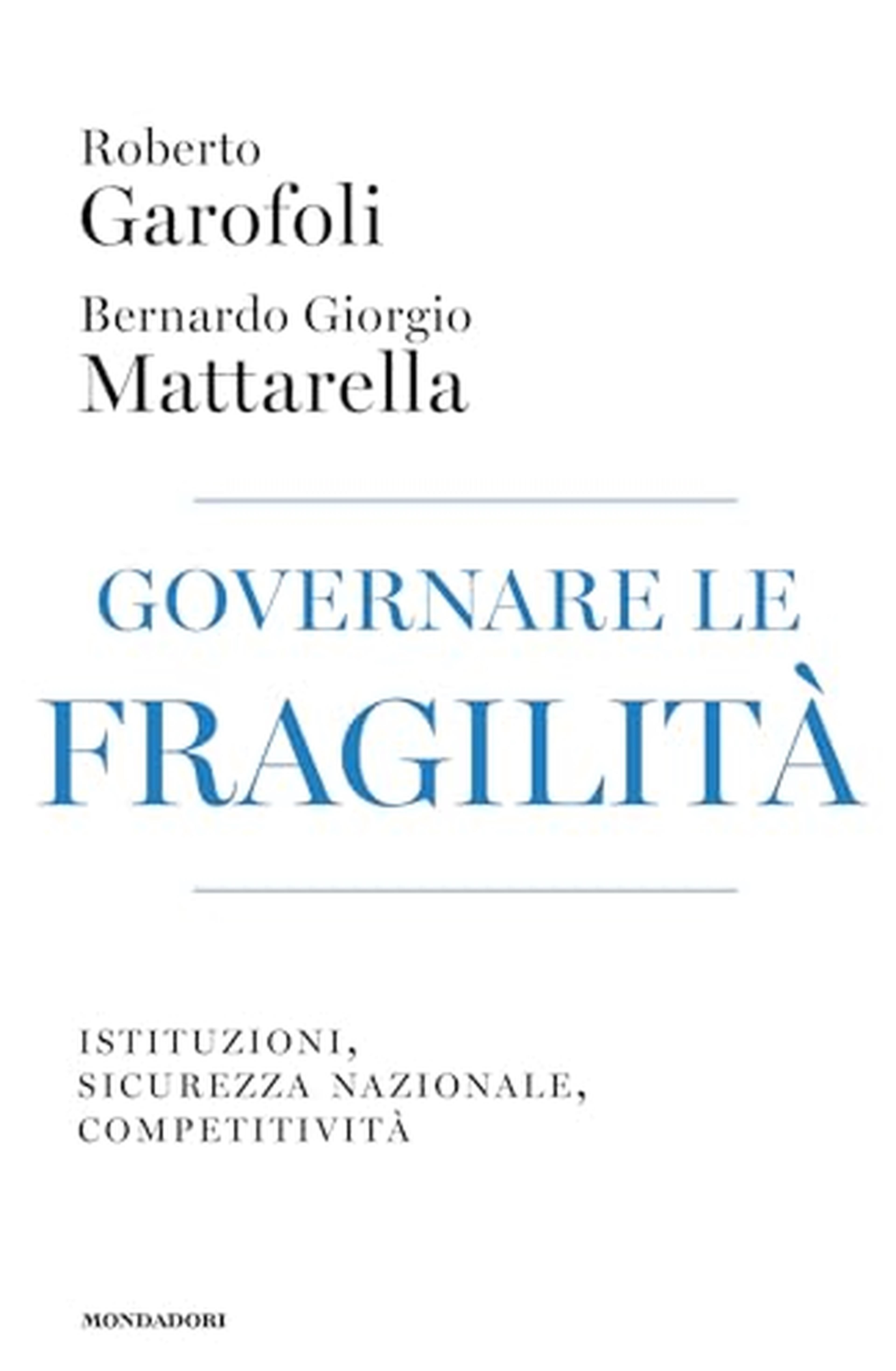 Governare le fragilità. Istituzioni, sicurezza nazionale, competitività