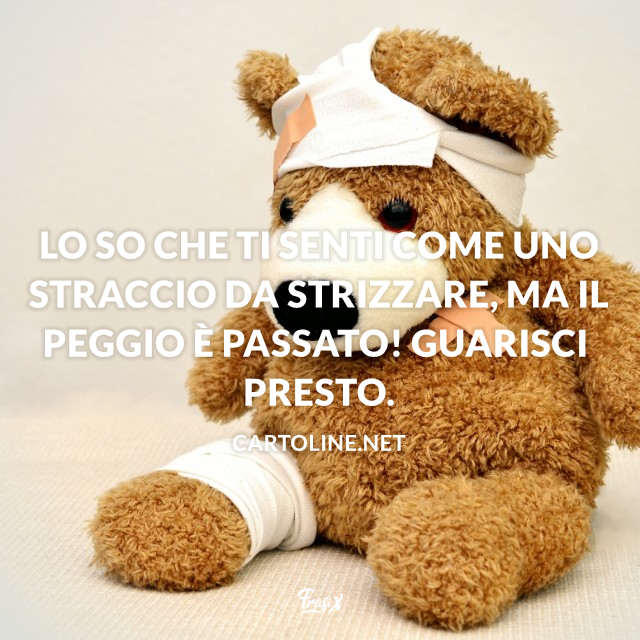 Lo so che ti senti come uno straccio da strizzare, ma il peggio è passato! Guarisci presto.
