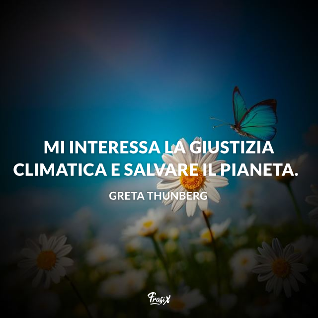 Frasi Greta Thunberg