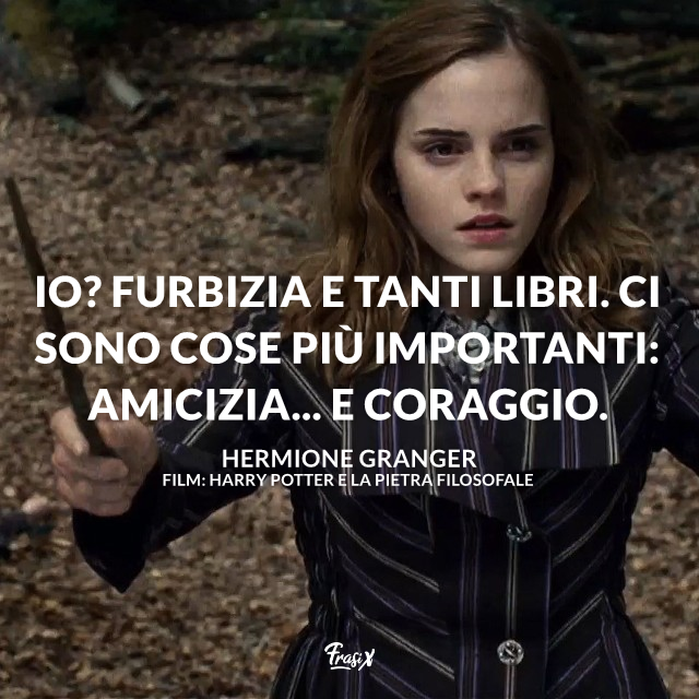 Io? Furbizia e tanti libri. Ci sono cose più importanti: amicizia... e coraggio.