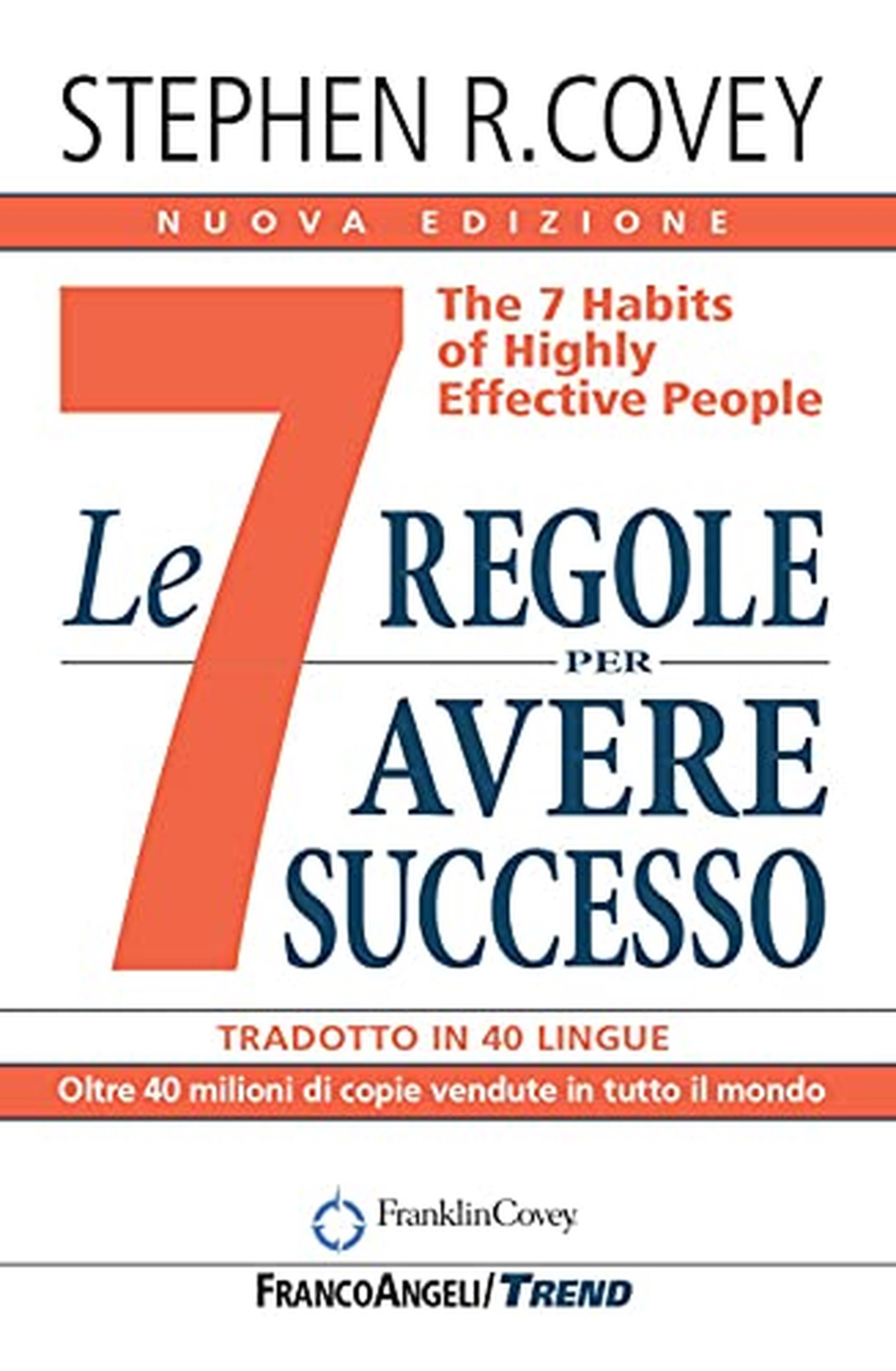 Le 7 regole per avere successo. The 7 habits of highly effective people. Nuova ediz.