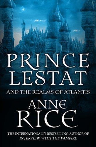 Prince Lestat and the Realms of Atlantis: The Vampire Chronicles 12 (English Edition)