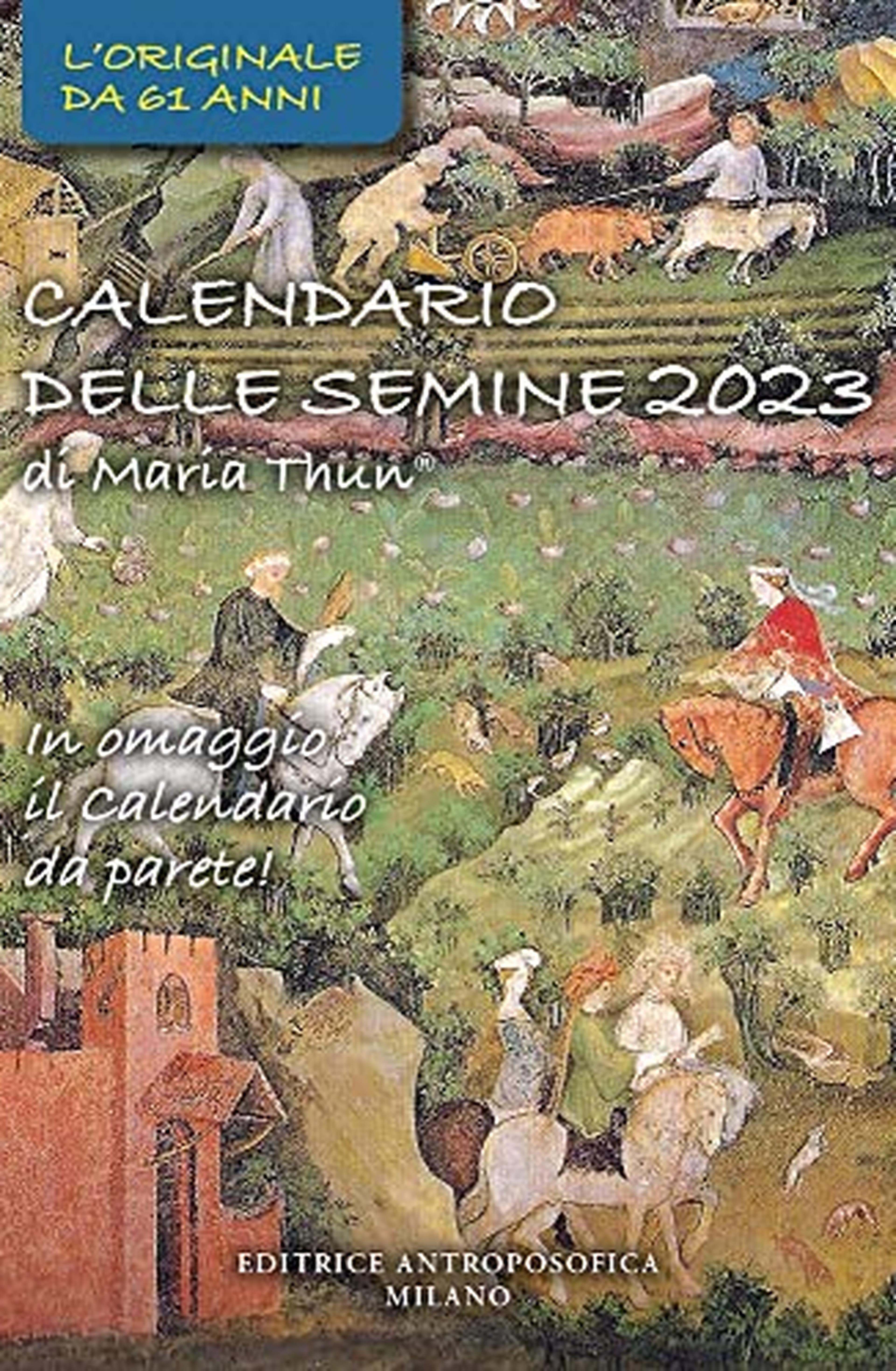 Calendario delle semine 2023. Con calendario da parete