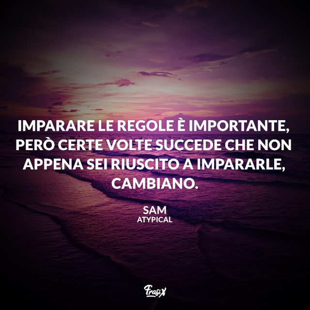 Imparare le regole è importante, però certe volte succede che non appena sei riuscito a impararle, cambiano.