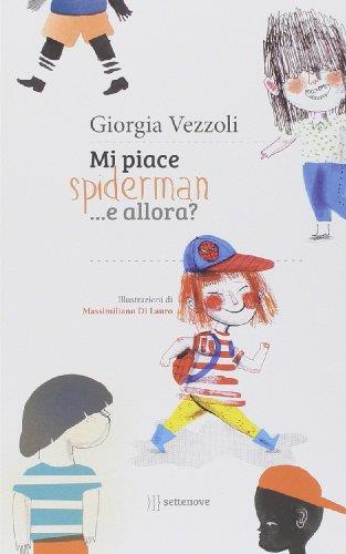 Mi piace Spiderman... e allora? Ediz. illustrata
