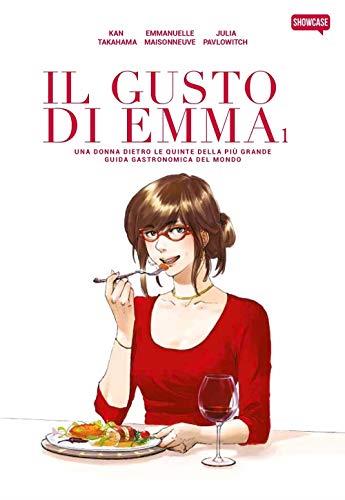 Il gusto di Emma. Una donna dietro le quinte della più grande guida gastronomica del mondo: 1