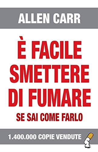 È facile smettere di fumare se sai come farlo: Ultima edizione
