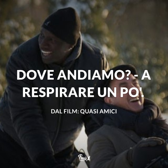 Dove andiamo? - A respirare un po'.