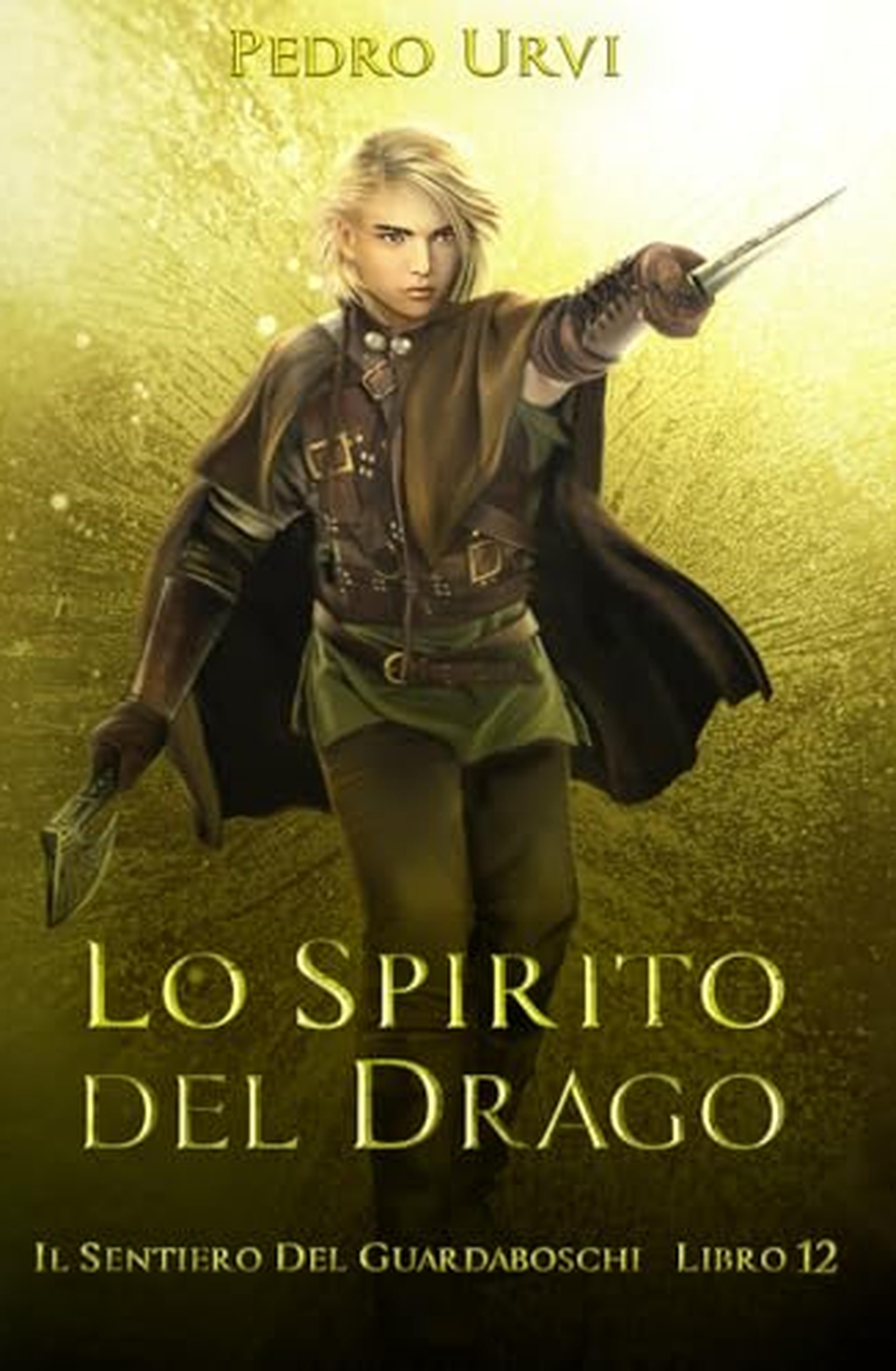Lo spirito del drago: (Il Sentiero del Guardaboschi Vol. 12)