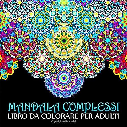 Mandala Complessi: Libro Da Colorare Per Adulti (copertina flessibile)