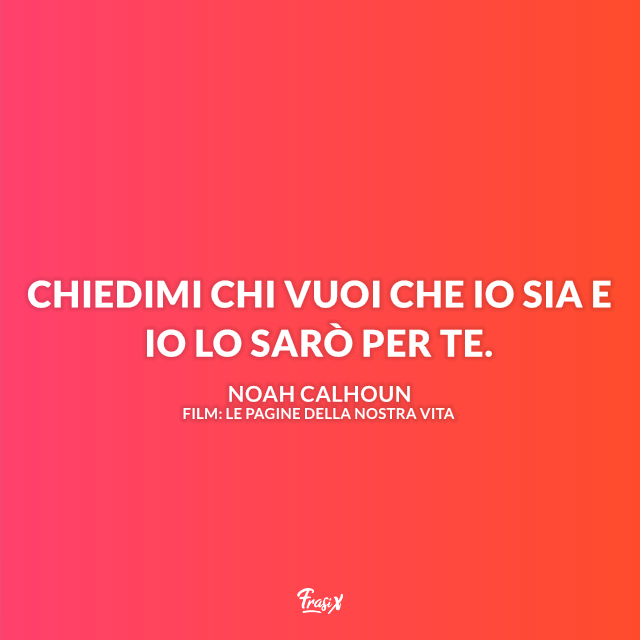 Pagine Della Nostra Vita Frasi Le frasi del film "Le pagine della nostra vita" più belle e romantiche