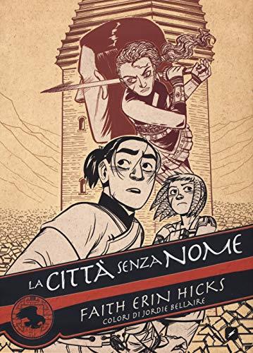 La città senza nome: 1-3 [Tre volumi indivisibili]