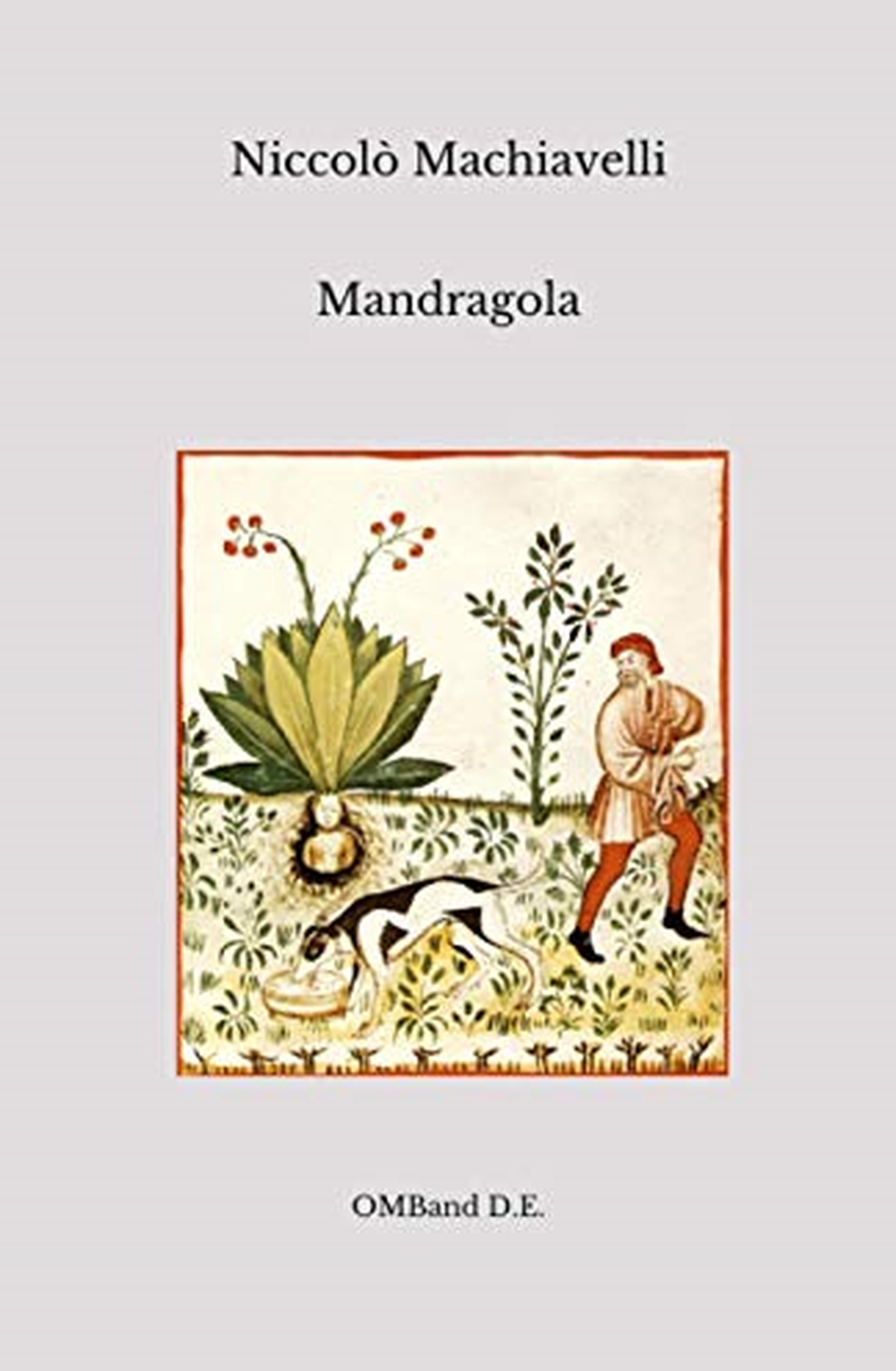 Mandragola: (Edizione Integrale)