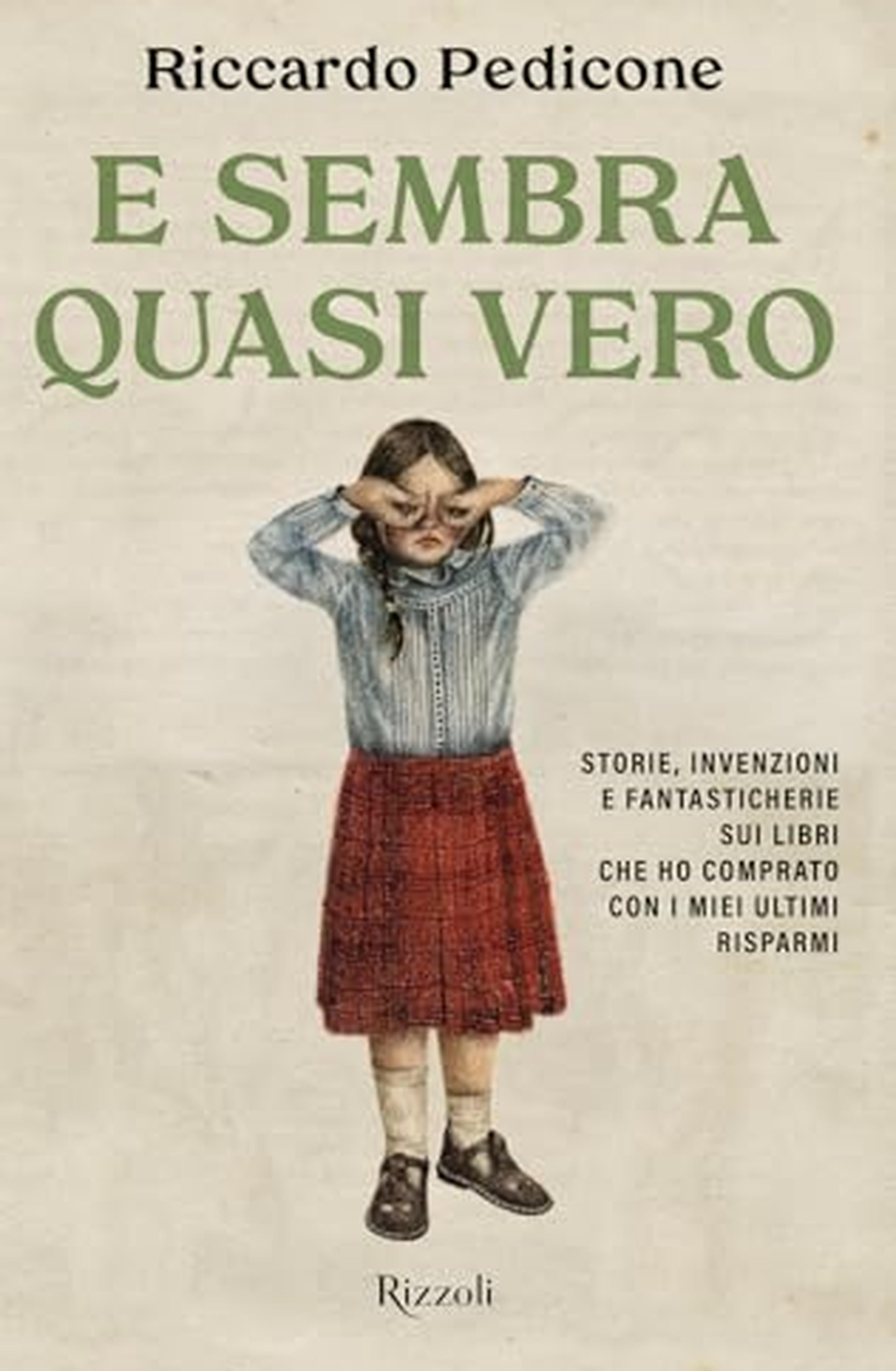 E sembra quasi vero. Storie, invenzioni e fantasticherie sui libri che ho comprato con i miei ultimi risparmi