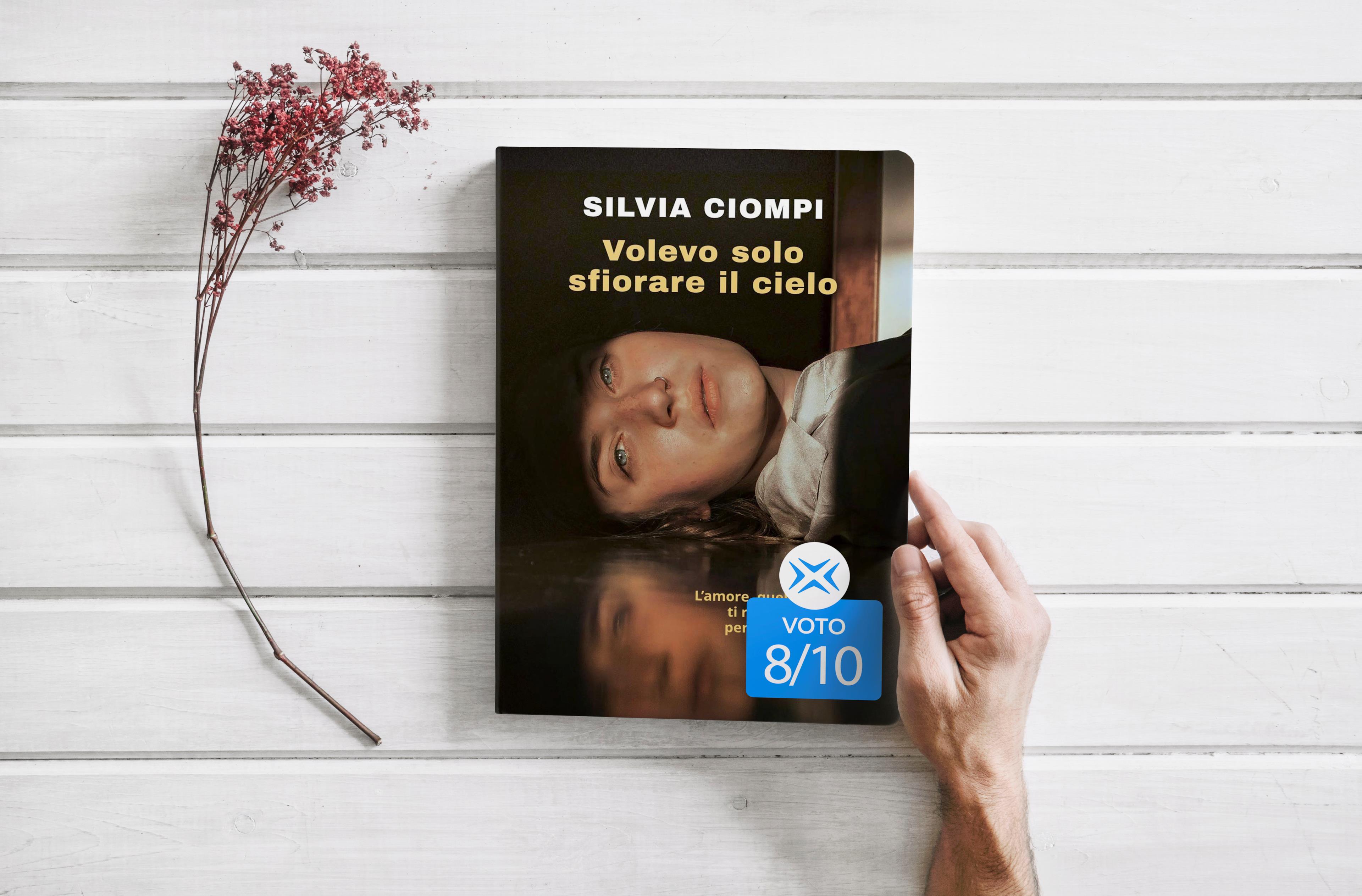 Il romanzo di Silvia Ciompi Volevo solo sfiorare il cielo