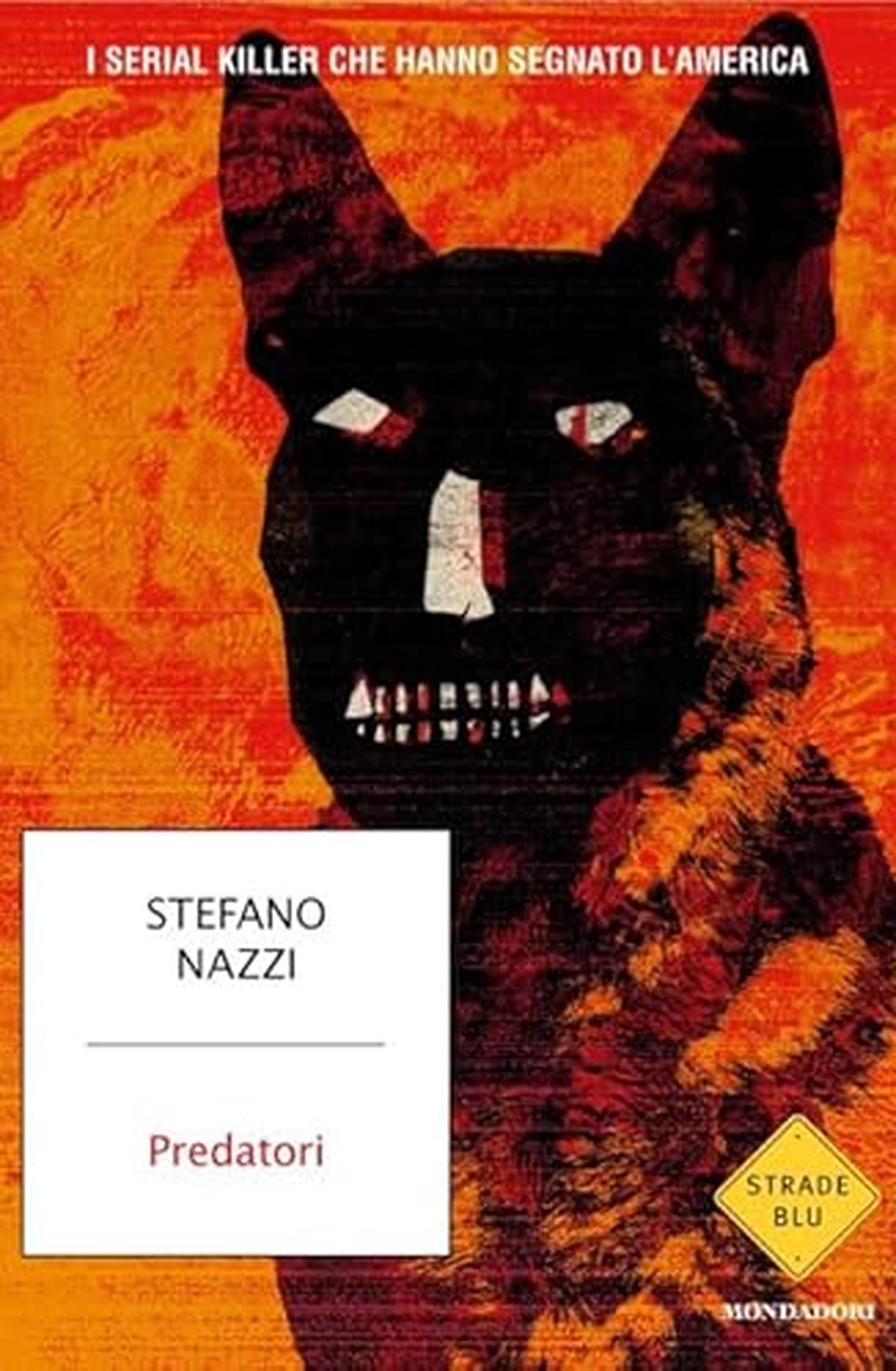 Predatori. I serial killer che hanno segnato l'America