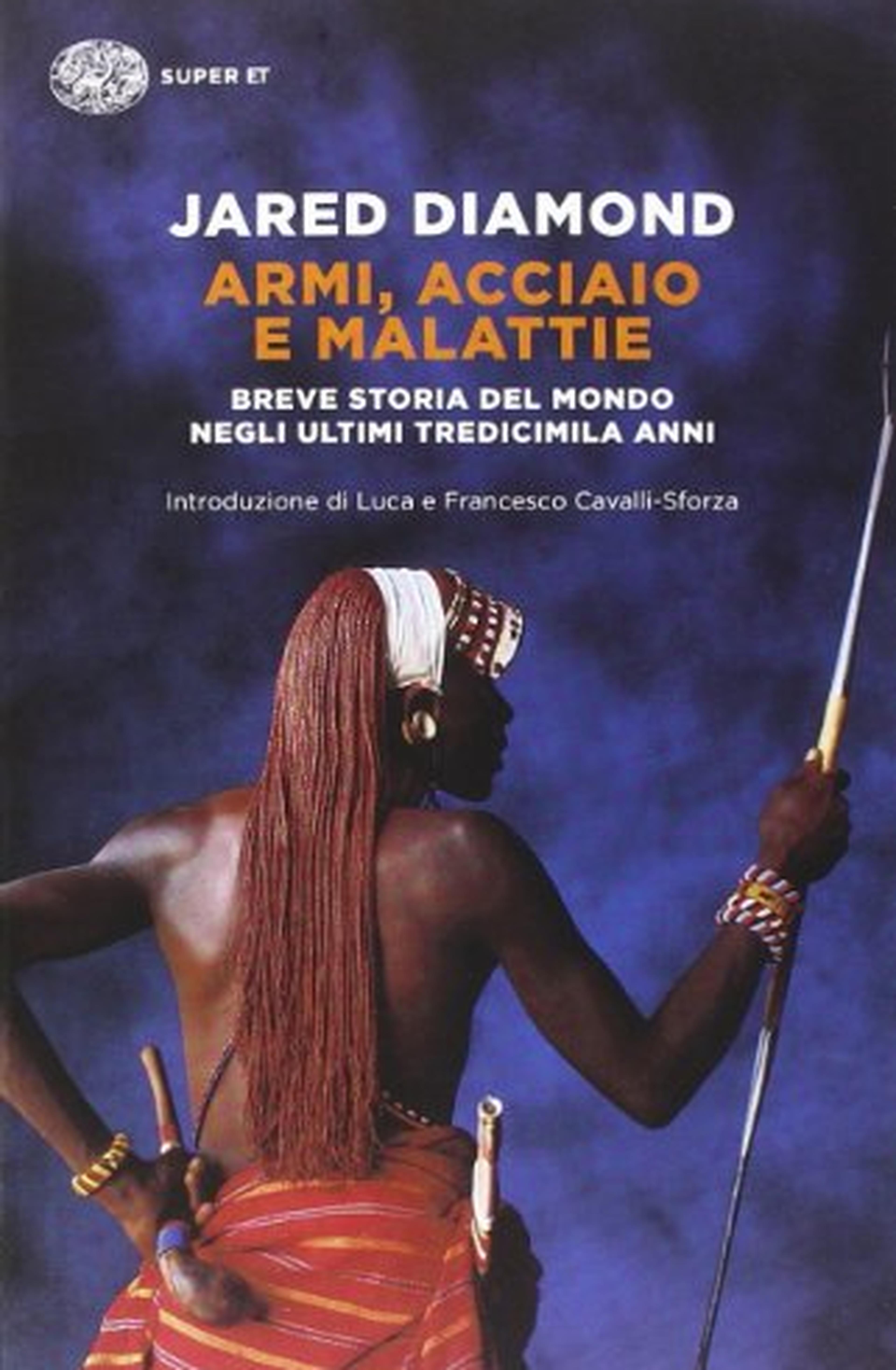 Armi, acciaio e malattie. Breve storia del mondo negli ultimi tredicimila anni