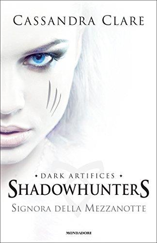 Signora della mezzanotte (Shadowhunters-Dark Artifices Vol. 1)