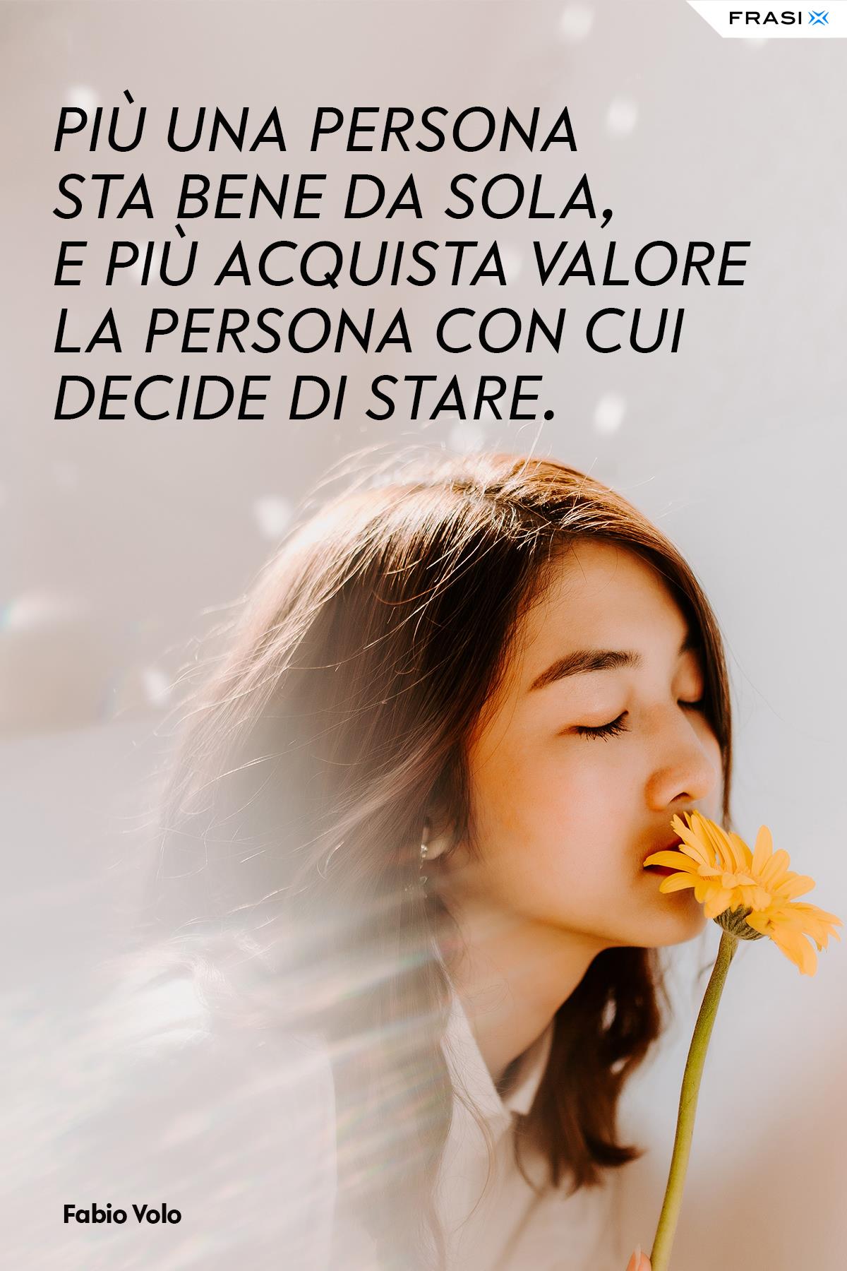 Frasi belle di Fabio Volo stare da sola