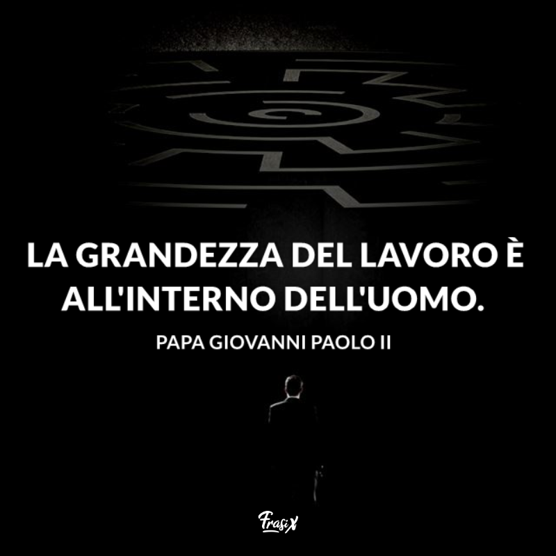 Immagine con citazione sul lavoro per frasi celebri giovanni paolo ii