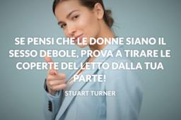 Se pensi che le donne siano il sesso debole, prova a tirare le coperte del letto dalla tua parte! 