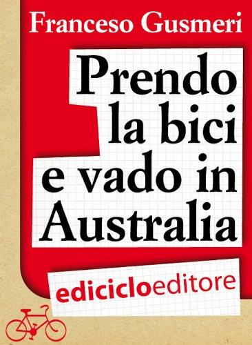 Prendo la bici e vado in Australia