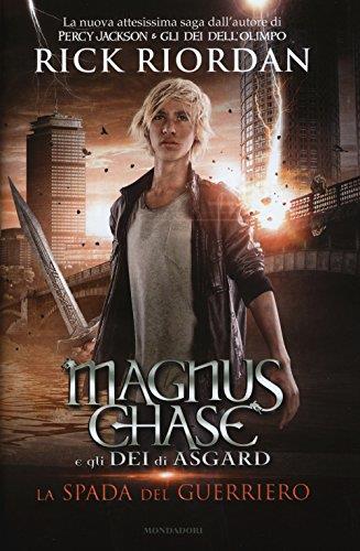 La spada del guerriero. Magnus Chase e gli dei di Asgard: 1