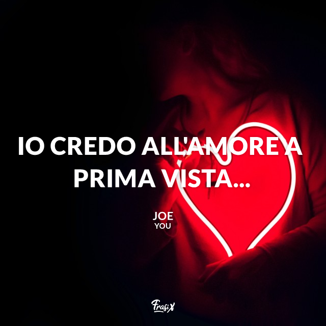 Io credo all'amore a prima vista...