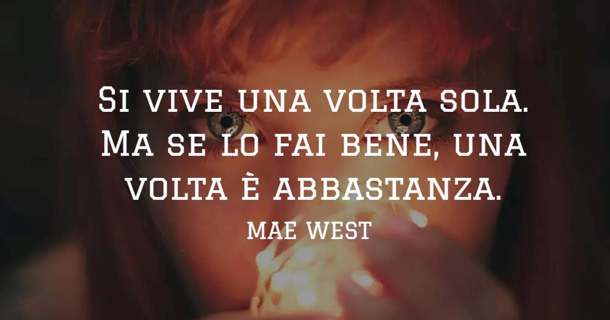 Si Vive Una Volta Sola Frasi