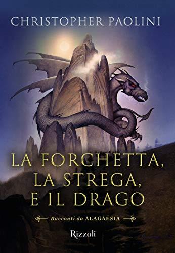 La forchetta, la strega e il drago. Racconti da Alagaësia (Copertina rigida)