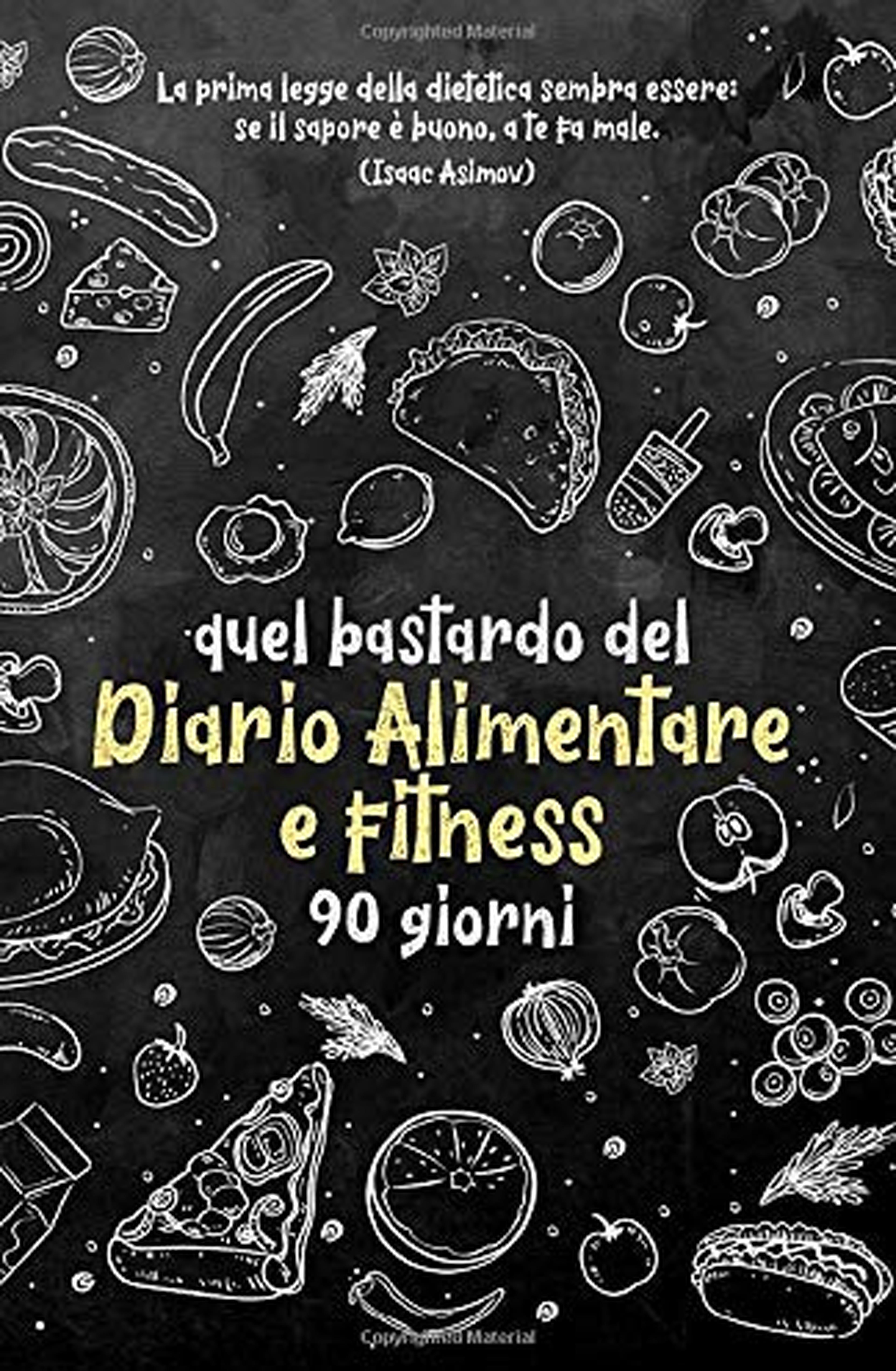 Quel bastardo del Diario Alimentare e fitness 90 giorni: Personal planner su alimentazione e attività fisica per raggiungere il benessere