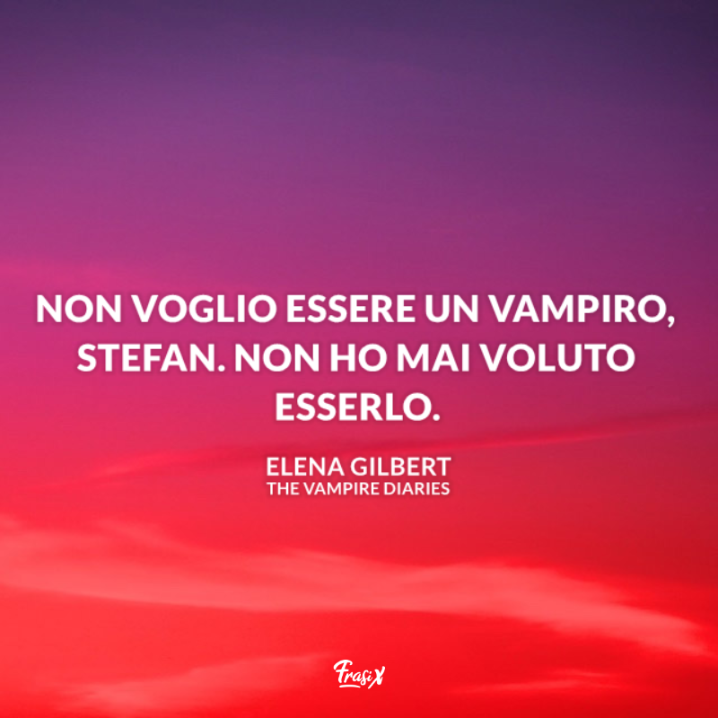 Immagine con citazione: non voglio essere un vampiro per frasi the vampire diaries elena