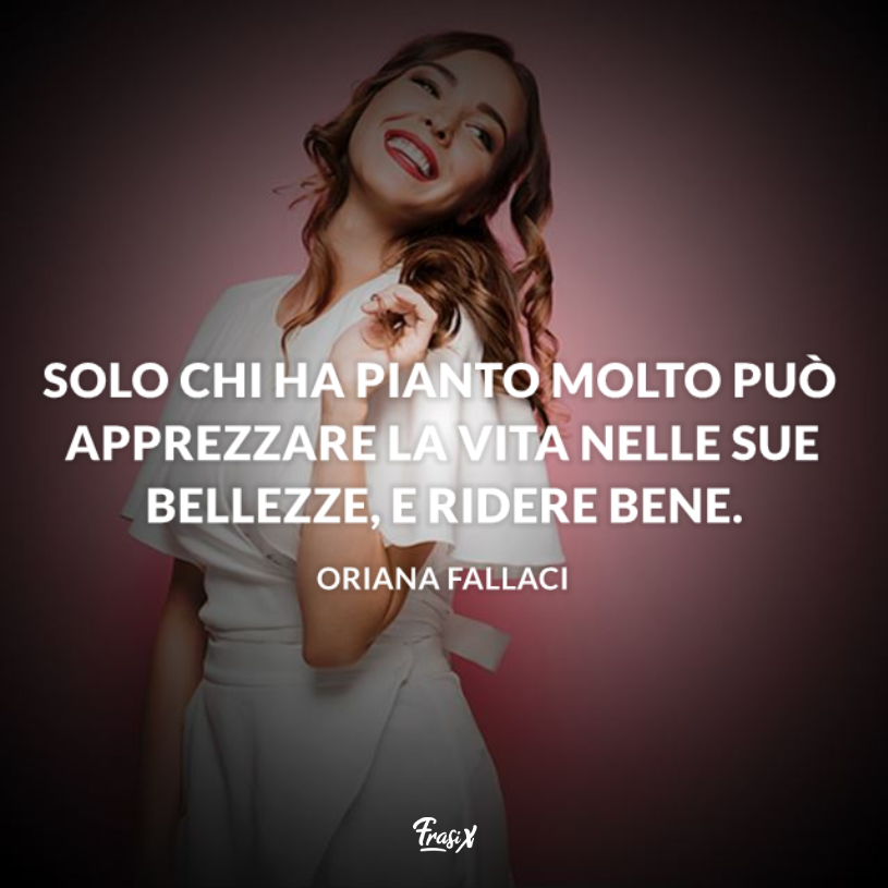 Immagine con citazione fallaci per pensieri famosi sul sorriso