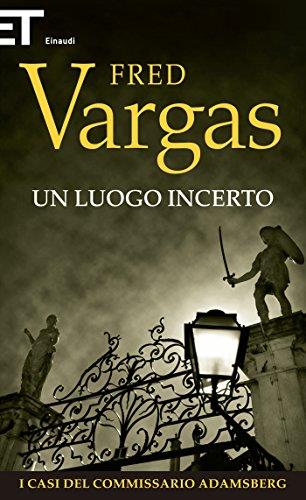 Un luogo incerto (I casi del Commissario Adamsberg Vol. 6)