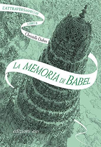 La memoria di Babel. L'Attraversaspecchi: 3 (Copertina flessibile)