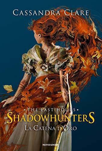 Shadowhunters: The Last Hours - 1. La catena d'oro