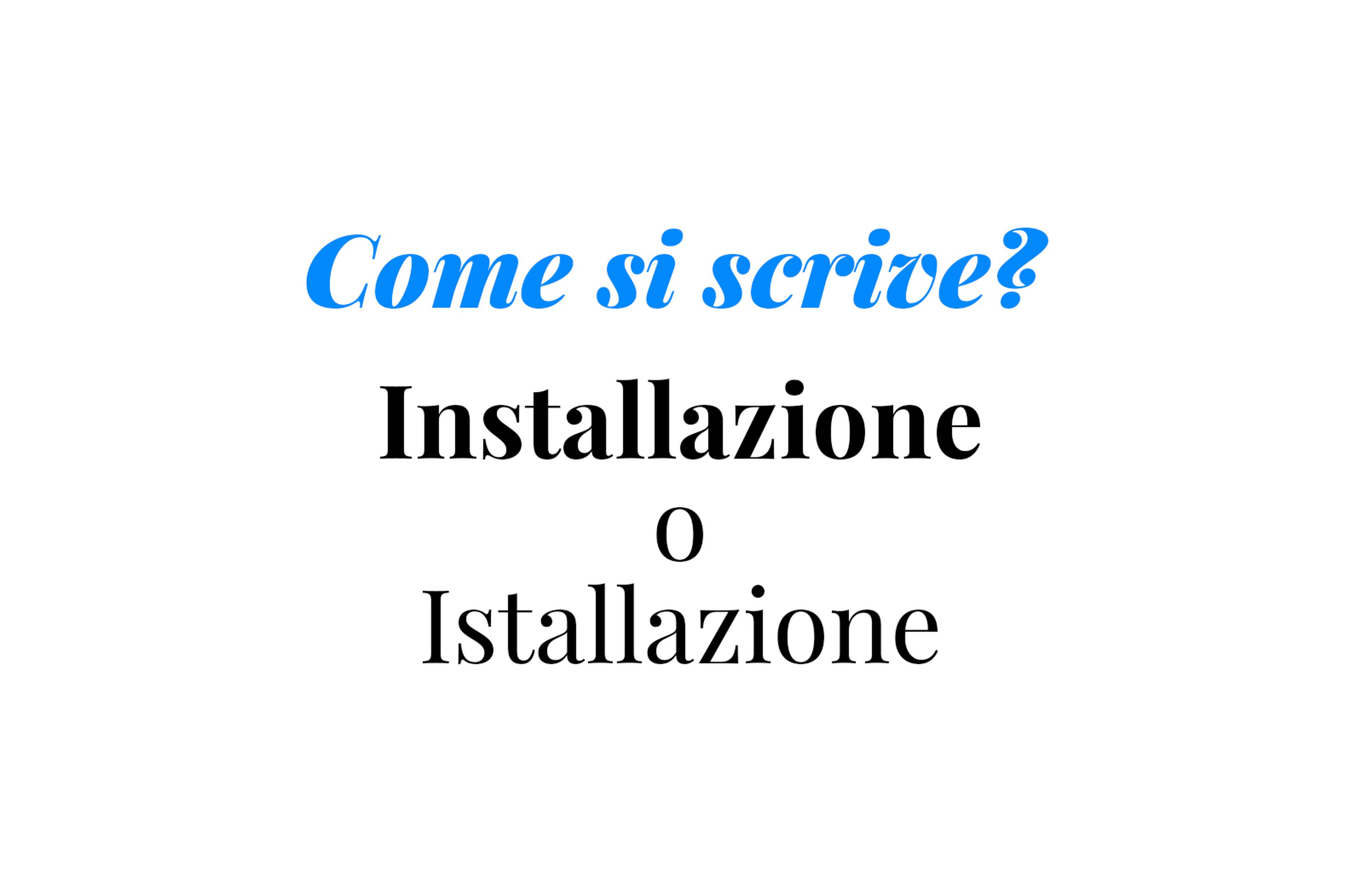 Copertina Come si scrive installazione o installazione