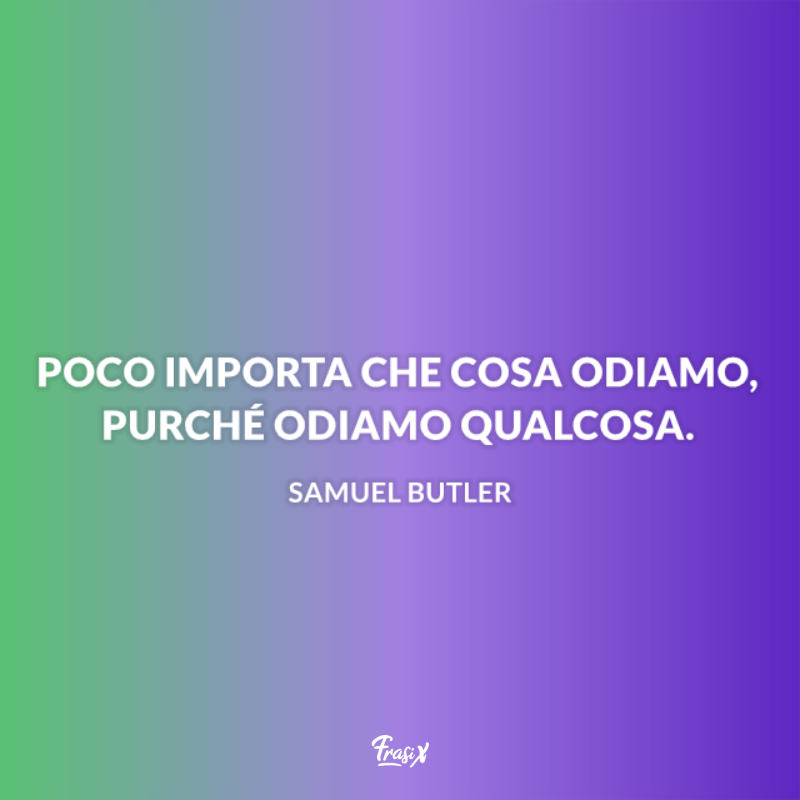 Poco importa cosa odiamo purchè odiamo qualcosa