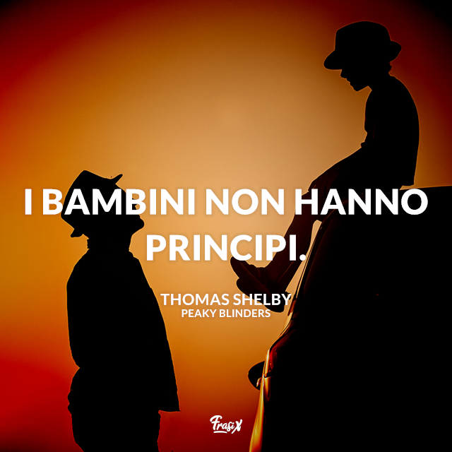 I bambini non hanno principi.