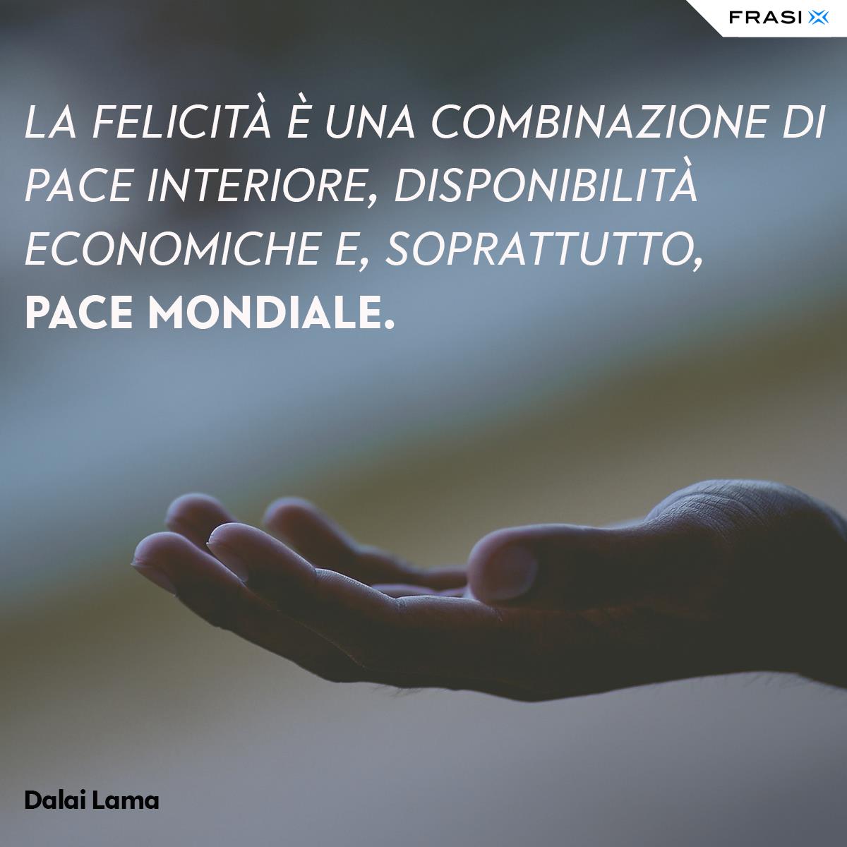Frasi del Dalai Lama su pace mondiale e felicità
